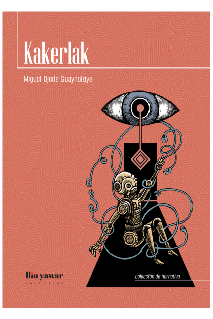 Portada del libro Kakerlak: un androide dorado atacado por cables con forma de serpientes, bajo un ojo vigilante, sobre fondo rojizo.